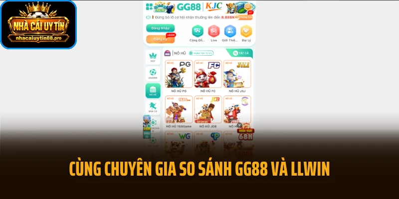 Cùng chuyên gia so sánh GG88 và LLWIN