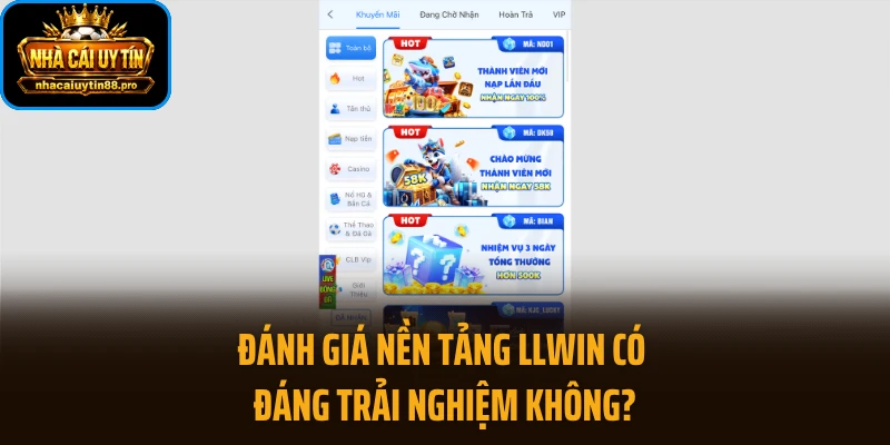 Đánh giá nền tảng LLWIN có đáng trải nghiệm không?
