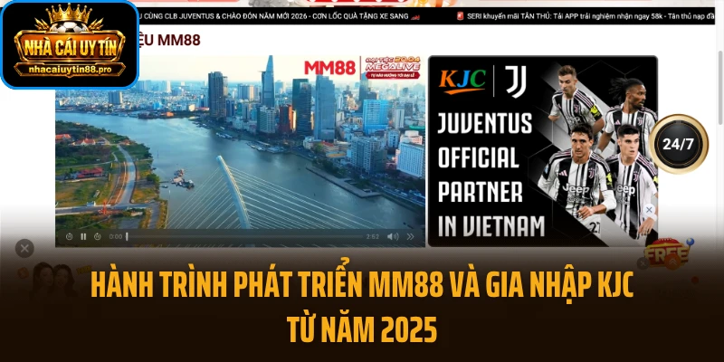 Hành trình phát triển MM88 và gia nhập KJC từ năm 2025